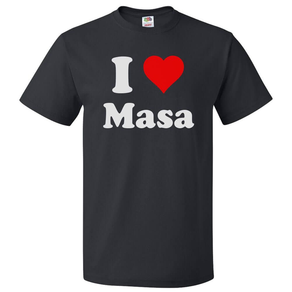 I Love Masa T shirt I Heart Masa Tee