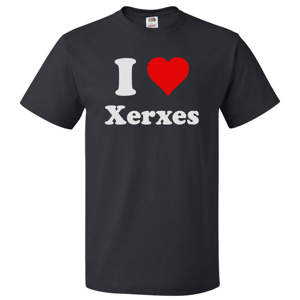 I Love Xerxes T shirt I Heart Xerxes Tee